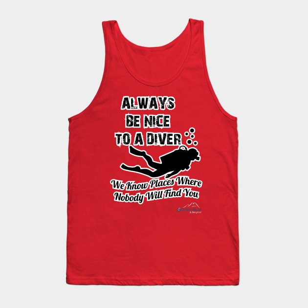 Always Be Nice To A Diver Tank Top by DeepBlueandBeyond